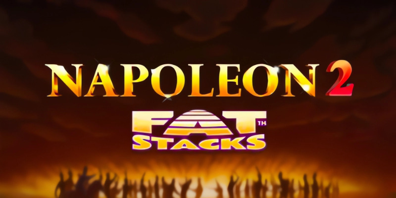 Napoleon 2 FatStacks